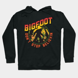 Bigfoot Don't Stop Believin (Rough) Hoodie